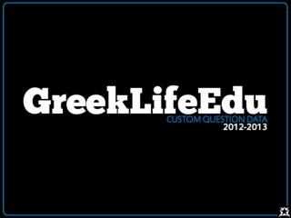 GreekLifeEdu_CustomQuestionData_2012-2013