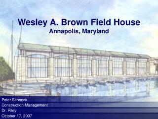 Wesley A. Brown Field House