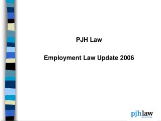 PJH Law Employment Law Update 2006