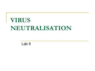 VIRUS NEUTRALISATION