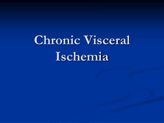 Chronic Visceral Ischemia