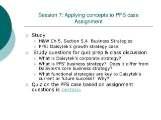 Session 7: Applying concepts to PFS case Assignment