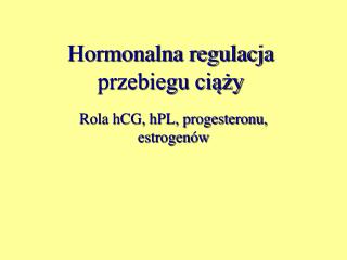 Hormonalna regulacja przebiegu ciąży