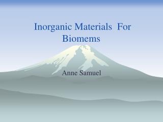 Inorganic Materials For Biomems