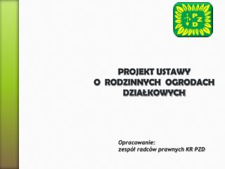 PROJEKT USTAWY O RODZINNYCH OGRODACH DZIAŁKOWYCH