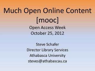 Much Open Online Content [ mooc ] Open Access Week October 25, 2012