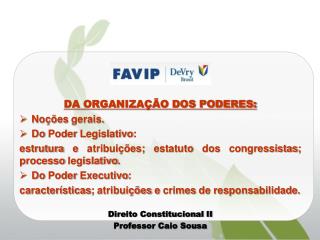 DA ORGANIZAÇÃO DOS PODERES: Noções gerais. Do Poder Legislativo: