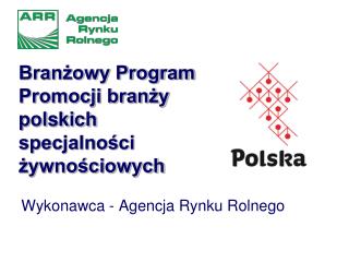 Branżowy Program Promocji branży polskich specjalności żywnościowych