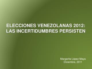 ELECCIONES VENEZOLANAS 2012: LAS INCERTIDUMBRES PERSISTEN
