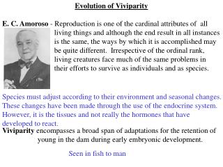 Evolution of Viviparity E. C. Amoroso - Reproduction is one of the cardinal attributes of all