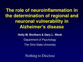 Holly M. Brothers &amp; Gary L. Wenk Department of Psychology The Ohio State University