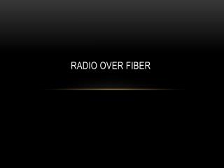 Radio over fiber