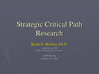 Strategic Critical Path Research