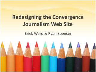 Redesigning the Convergence Journalism Web Site