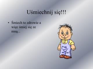 Uśmiechnij się!!!