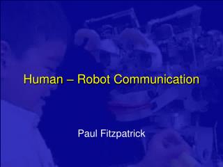 Human – Robot Communication