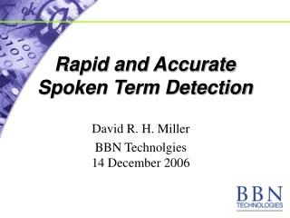 Rapid and Accurate Spoken Term Detection