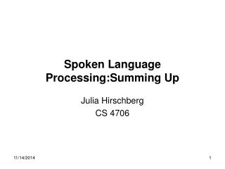 Spoken Language Processing:Summing Up