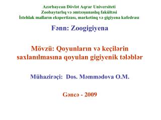Fənn: Zoogigiyena M övzü: Qoyunların v ə keçilərin saxlanılmasına qoyulan gigiyenik tələblər