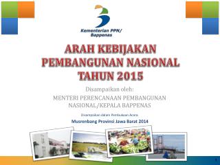 ARAH KEBIJAKAN PEMBANGUNAN NASIONAL TAHUN 2015
