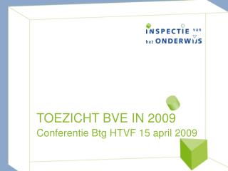 TOEZICHT BVE IN 2009
