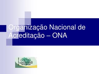 Organização Nacional de Acreditação – ONA