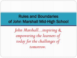 Rules and Boundaries of John Marshall Mid-High School