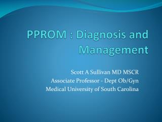 PPROM : Diagnosis and Management