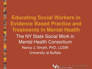 Educating Social Workers in Evidence Based Practice and Treatments in Mental Health