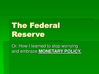 The Federal Reserve