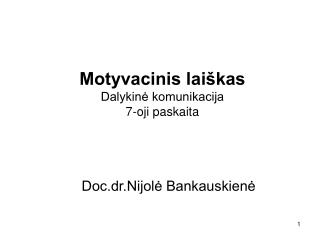 Motyvacinis laiškas Dalykinė komunikacija 7 -oji paskaita