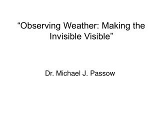 “Observing Weather: Making the Invisible Visible”