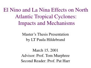 El Nino and La Nina Effects on North Atlantic Tropical Cyclones: Impacts and Mechanisms