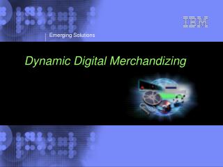 Dynamic Digital Merchandizing