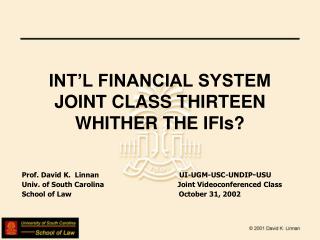 INT’L FINANCIAL SYSTEM JOINT CLASS THIRTEEN WHITHER THE IFIs?