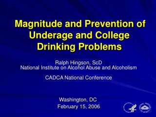 Magnitude and Prevention of Underage and College Drinking Problems