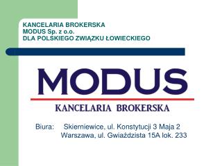 KANCELARIA BROKERSKA MODUS Sp. z o.o. DLA POLSKIEGO ZWIĄZKU ŁOWIECKIEGO