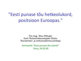 &quot;Eesti punase tõu hetkeolukord, positsioon Euroopas.&quot;