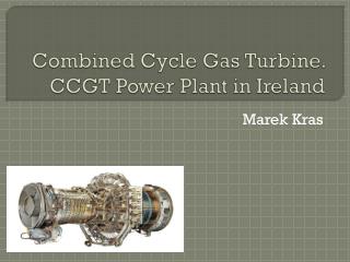 Combined Cycle Gas Turbine. CCGT Power Plant in Ireland