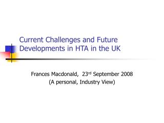 Current Challenges and Future Developments in HTA in the UK
