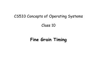 CS533 Concepts of Operating Systems Class 10