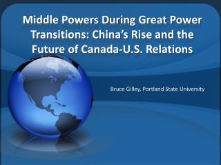 Middle Powers During Great Power Transitions: China’s Rise and the Future of Canada-U.S. Relations