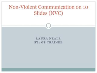 Non-Violent Communication o n 10 Slides (NVC)