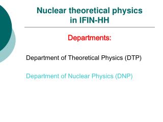Nuclear theoretical physics in IFIN-HH