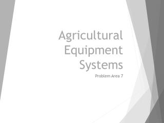 Agricultural Equipment Systems