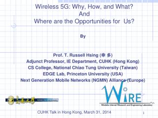 Wireless 5G: Why, How, and What? And Where are the Opportunities for Us?