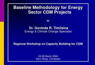 Baseline Methodology for Energy Sector CDM Projects by Dr. Govinda R. Timilsina