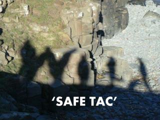 ‘SAFE TAC’