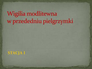 Wigilia modlitewna w przededniu pielgrzymki