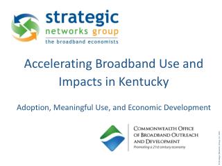 Accelerating Broadband Use and Impacts in Kentucky